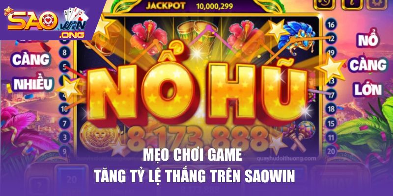 Mẹo chơi game tăng tỷ lệ thắng trên SAOWIN