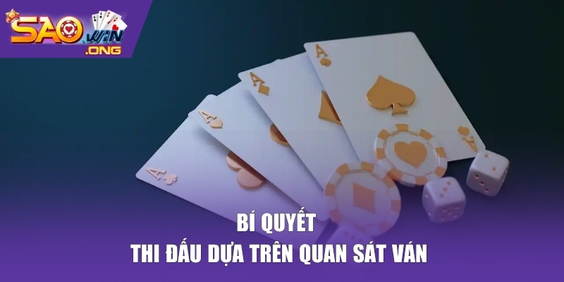 Bí quyết thi đấu dựa trên quan sát ván