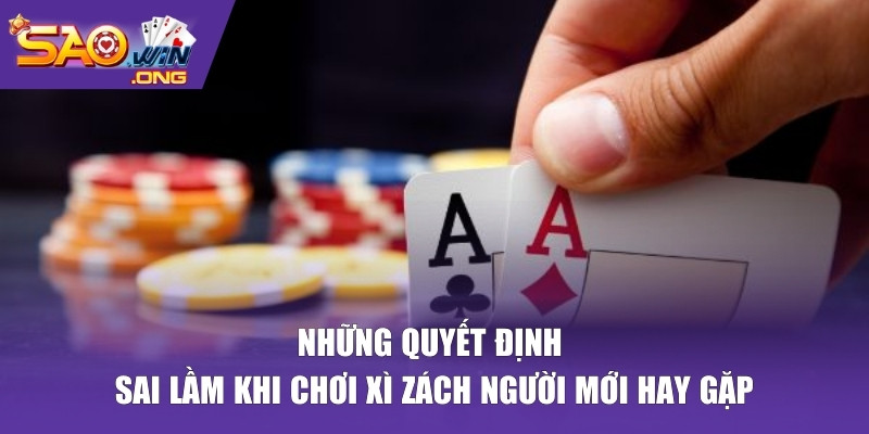 sai lầm khi chơi xì zách